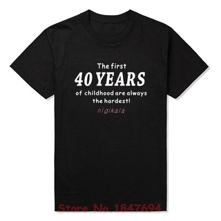 สไตล์ใหม่ New Summer Style Funny 40th Birthday T-shirt The First 40 Years of Childhood Comedy Gift T Shirt