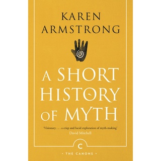 หนังสือภาษาอังกฤษ A Short History Of Myth (Canongate Myths series Book 1) by Karen Armstrong