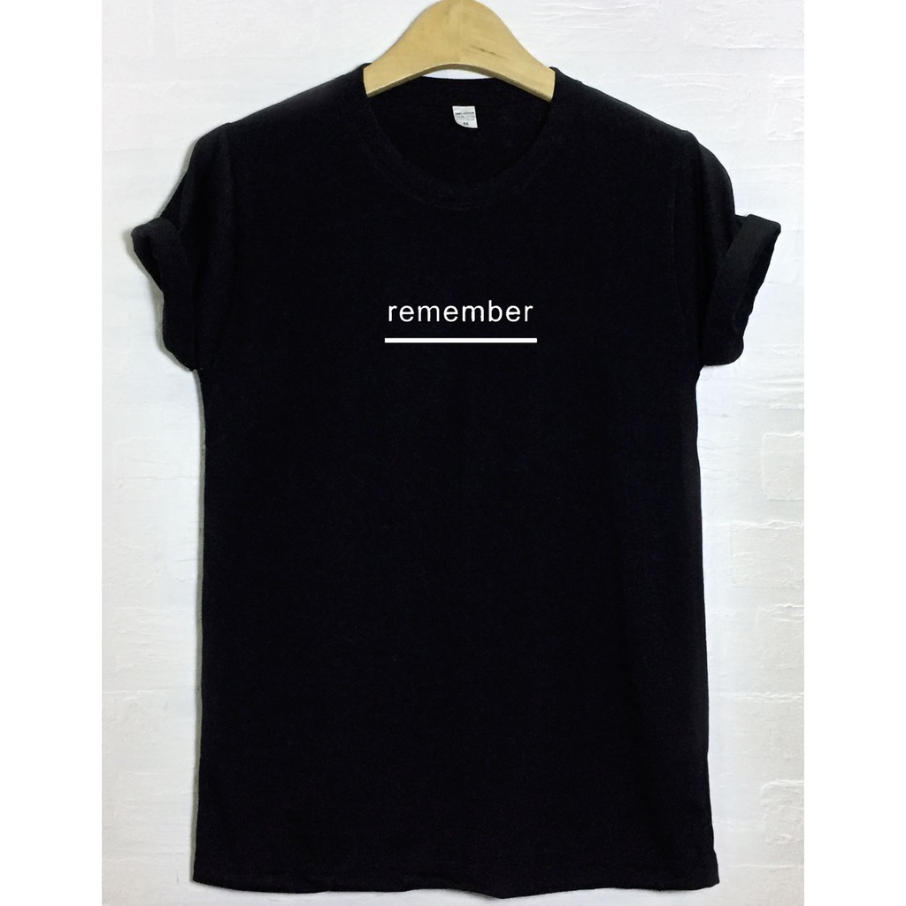 เสื้อยืดแฟชั่นพิมพ์-remember-เนื้อผ้านุ่ม-ใส่สบาย-ระบายความร้อนได้ดี-ใส่ได้ทั้งชายและหญิง-unisex-มีสินค้าพร้อมส่ง