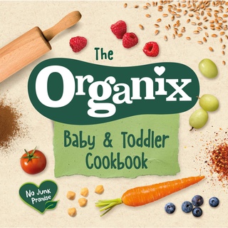 หนังสือภาษาอังกฤษ The Organix Baby and Toddler Cookbook: 80 tasty recipes for your little ones’ first food adventures