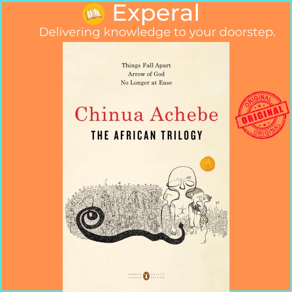 The Trilogy : Things Fall Apart; Arrow of God; No Longer at Ease by ...