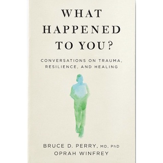 หนังสือภาษาอังกฤษ What Happened to You? : Conversations on Trauma, Resilience, and Healing by Oprah Winfrey พร้อมส่ง