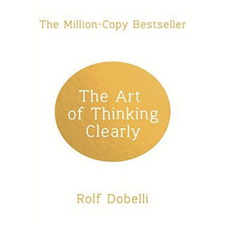 Asia Books หนังสือภาษาอังกฤษ ART  THINKING CLEARLY, THE: BETTER THINKING, BETTER DECISIONS