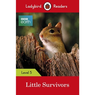 DKTODAY หนังสือ LADYBIRD READERS 5:BBC EARTH :LITTLE SURVIVORS