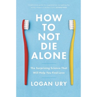 หนังสือภาษาอังกฤษ How to Not Die Alone: The Surprising Science That Will Help You Find Love