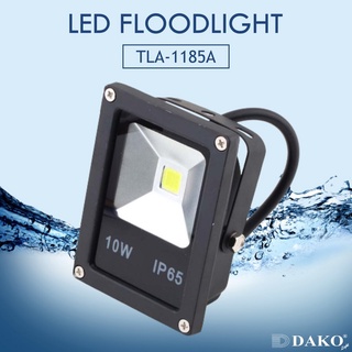 DAKO® LIGHT TLA-1185A DAYLIGHT (แสงเดย์ไลท์) 6500K 10W IP65 โคมไฟฟลัดไลท์ แอลอีดี โคมสปอร์ตไลท์ แอลอีดี ( LED FLOODLI...