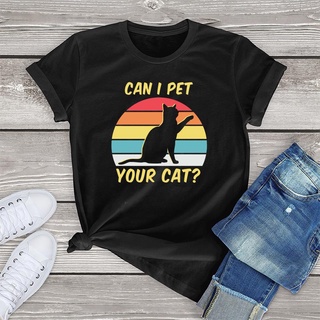 เสื้อยืดแขนสั้น พิมพ์ลายกราฟฟิค Can I Pet Your Cat สไตล์วินเทจ สําหรับผู้หญิง