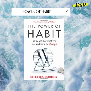 POWER OF HABIT, THE: WHY WE DO WHAT WE DO, AND HOW TO CHANGE