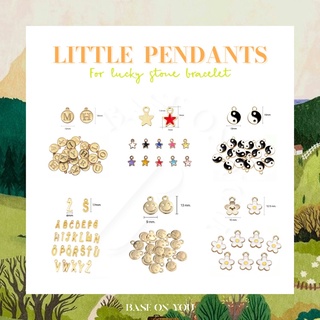 BASE ON YOU - LITTLE PENDANTS - For lucky stone bracelet (จี้สำหรับห้อยกำไล)