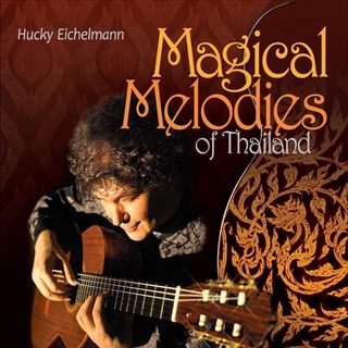 Hucky Eichelmann - Magical Melodies Of Thailand