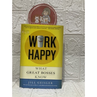 Work Happy: What Great Bosses Know (Jill Geisler)