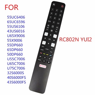 Rc802n YUI2 TCL ใหม่ ของแท้ รีโมตคอนโทรล สําหรับ TV 32S6000S 40S6000FS 55UC6406 65UC6596 55US6106 43US6016 55X9006 U65X9006