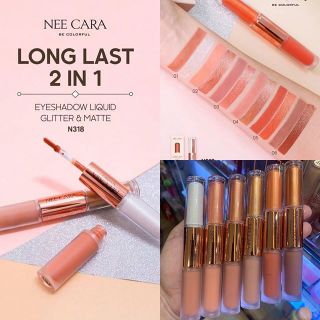 ของแท้/พร้อมส่ง✅ Nee cara N318 long last 2 in1 eyeshadow liquid glitter &amp; matte วิ๊งมาก สุดยอดไอเทมใหม่