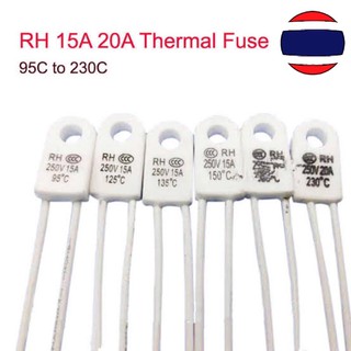 1pcs RH 95 115 125 130 135 150 180 230 240 15A 16A 20A 250V Temperature fuse Thermal เทอร์โมฟิวส์