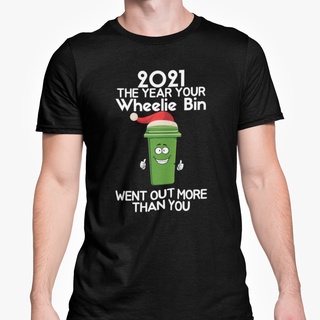 ผลิตภัณฑ์ใหม่👕เสื้อยืด พิมพ์ลาย Wheelie Bin Went Out More Than You ของขวัญคริสต์มาส 2022