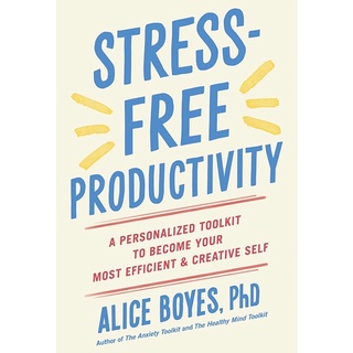 หนังสือภาษาอังกฤษ Stress-Free Productivity: A Personalized Toolkit to Become Your Most Efficient and Creative Self