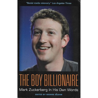 The Boy Billionaire: Mark Zuckerberg In His Own Words  **English Version**