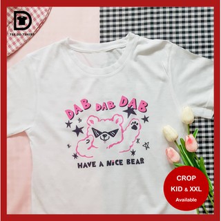 TEE.DD.TSHIRT เสื้อยืด Have a nice bear ใส่ได้ทั้งชาย-หญิง มีทั้งทรง คลาสสิค และครอป ผ้านุ่ม ลายสวย ไม่ย้วย ไม่ต้องรีด