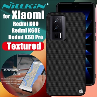 NILLKIN เคส Xiaomi Redmi K60 K60E RedmiK60 RedmiK60E Pro รุ่น Textured Nylon Fiber Back Cover Case