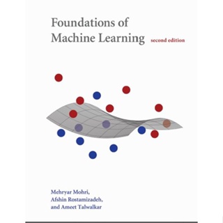มูลนิธิการเรียนรู้เครื่องจักร (Mohri Mehryar, Afshin Rostamizadeh เป็นต้น)
