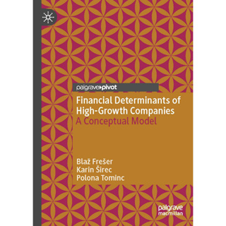 หนังสือ Blazky Frener Karin Sirec Polona Tominc - Financial Determinants of High-Growth Companies_ A Conceptual Model