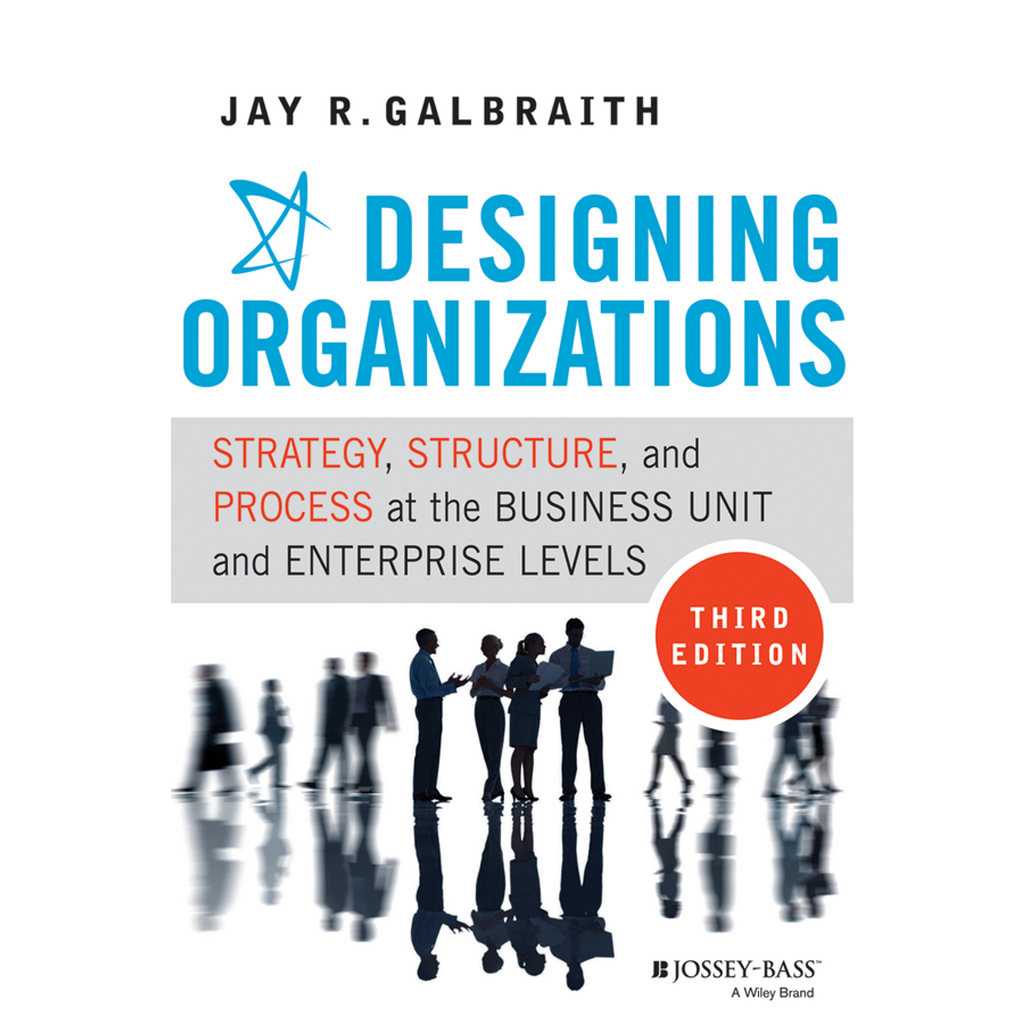 เจย์-อาร์-หนังสือ-กัลเบรธ-องค์กรการออกแบบ-ยุทธศาสตร์-โครงสร้าง-และประมวลผลที่หน่วยธุรกิจและระดับองค์กร