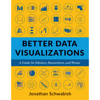 Jonathan Schwabish - Better Data Visualizations_ คู่มือการวิจัย และ Wonks-Columbia University Press (2021)