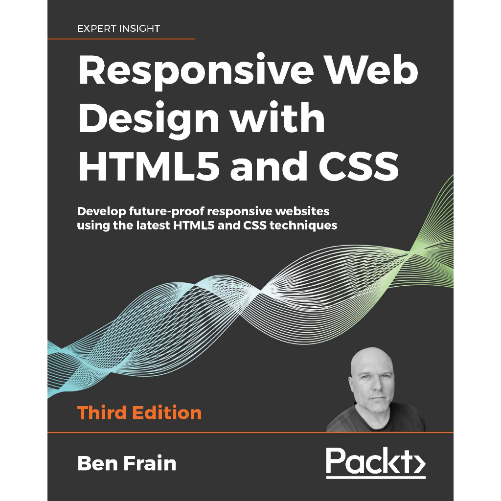 ben-frain-การออกแบบเว็บตอบสนอง-พร้อม-html5-และ-css-พัฒนาเว็บไซต์ตอบสนองในอนาคตโดยใช้เทคนิค-html5-และ-css-ล่าสุด-packt-publishing-ltd-2020