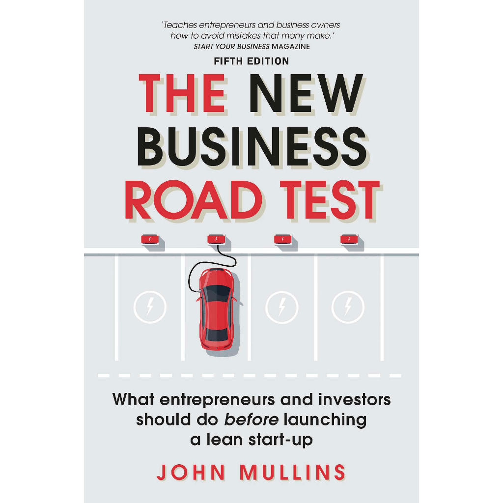 หนังสือ-john-mullins-the-new-business-road-test-ผู้ประกอบการและนักลงทุนควรทําอะไรก่อนเปิดตัวการเริ่มต้นธุรกิจ