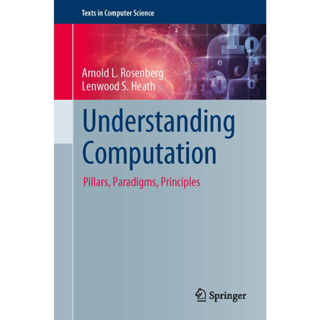 (ข้อความในวิทยาศาสตร์คอมพิวเตอร์) Arnold L. โรสนเบิร์ก เลนวูด เอส Heath - Understanding Computation_ เสาเข็ม, พาราไดก์, สปริงเกอร์หัวข้อ (2022) หนังสือ