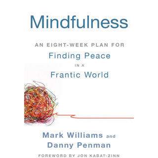 Penman, Danny_Williams, J. Mark G - Mindfulness_ แผนแปดสัปดาห์ เพื่อการค้นหาสันติภาพในโลกแห่งฝรั่งเศส