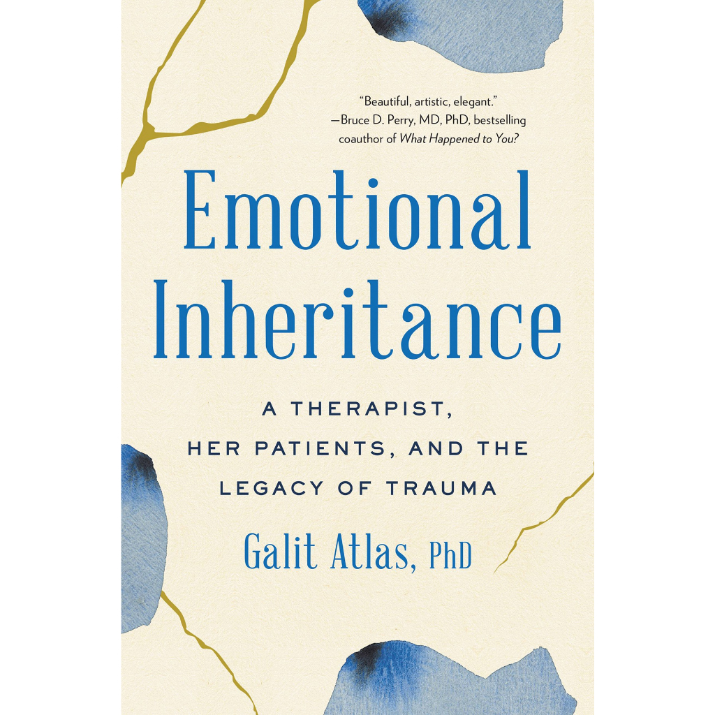 Galit Atlas - Emotional Inheritance_ A Therapist, Her Patients และ the ...