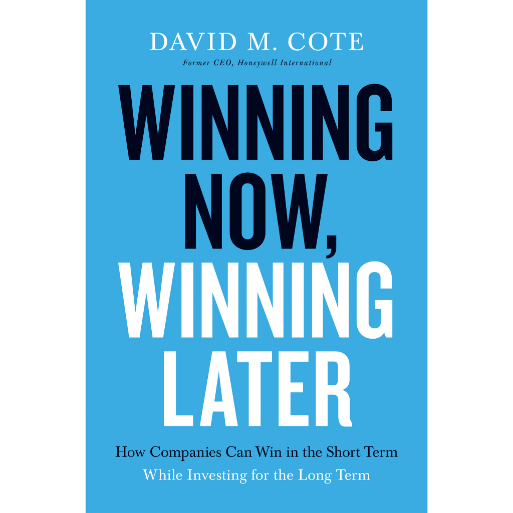 david-m-book-cote-winning-now-winning-later-บริษัท-สามารถประสบความสําเร็จในระยะสั้นได้ในขณะลงทุนในระยะยาว