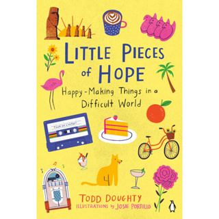 หนังสือ Little Pieces of Hope Happy-Making Things in a Difficult World Book โดย Doughty, Todd