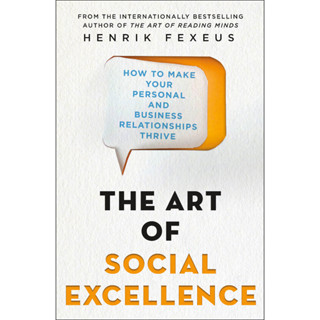 Henrik Fexeus Book - The Art of Social Excellence_ How to Make Your Personal and Business Relationships Thrive