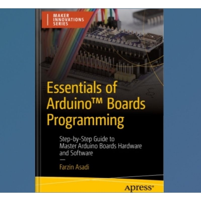 Essentials of ArduinoTM Boards Programming Book: คู่มือก้าวตามขั้นตอน ...