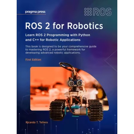 ROS 2 สําหรับหุ่นยนต์: เรียนรู้การเขียนโปรแกรม ROS 2 พร้อม Python และ ...
