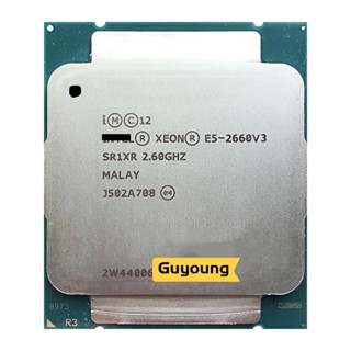 โปรเซสเซอร์ E5-2660V3 Xeon E5-2660 V3 2.6GHZ 25M 10-CORES 22NM E5 2660V3 LGA2011-3 105W E5 2660 V3