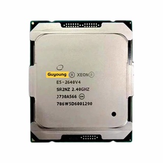 โปรเซสเซอร์ CPU Xeon E5 2640 V4 E5-2640V4 SR2NZ 2.4GHz 10 Core 25M 90W LGA 2011-3