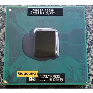 Pentium Dual Core T2080 ซ็อกเก็ตโปรเซสเซอร์ CPU โน้ตบุ๊ก แล็ปท็อป 1.73GHz M 478 pin