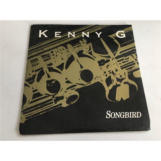 Kenny G KENNY SONGBIRD ไวนิล LP LSCP2 ขนาด 23 ซม.