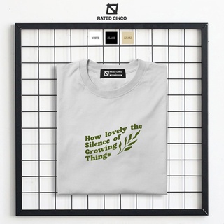 HOW LOVELY THE SILENCE OF GROWING THINGS | INSPI TEES | COTTON | MINIMALIST | RATED CINCO_01