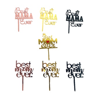 ท็อปเปอร์เค้กอะคริลิค วันแม่ เค้ก Topper Best Mom Ever Best MAMA Ever สําหรับตกแต่งเค้กวันแม่