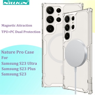 Nillkin เคสโทรศัพท์มือถือ TPU ใส แบบนิ่ม บาง กันกระแทก มีแม่เหล็ก สําหรับ Samsung Galaxy S23 Ultra S23 S23 Plus Nature Pro