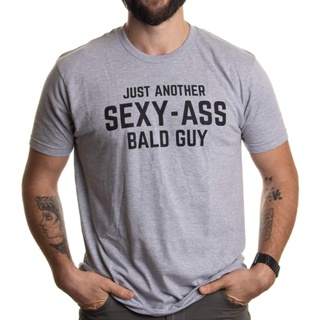 เสื้อสีขาว 2021 Just Another Sexy Bald Guy Funny Dad Husband Grandpa Joke Men Humor T-Shirt discount