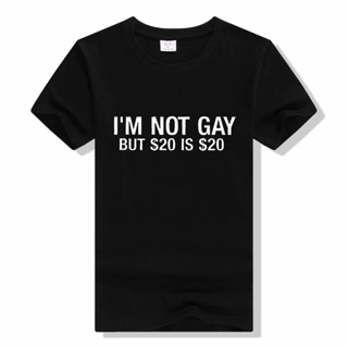 เสื้อแฟชั่นผญ sexy - ใหม่ 2022 fahsion บุรุษเสื้อยืดฉันไม่ได้เป็นเกย์ แต่ 20 คือ 20 เสื้อยืดตลกสําห