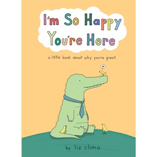 [หนังสือ] I’m So Happy You’re Here Liz Climo English book you are your best friend it’s okay to feel things deeply ok