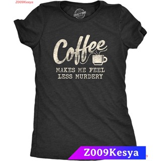 Z009Kesya เสื้อยืดสีพื้น Crazy Dog T-Shirts Womens Coffee Makes Me Feel Less Murdery T Shirt Funny Sarcastic Caffeine sa