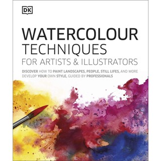 Watercolour Techniques for Artists and Illustrators : Discover how to paint landscapes, people, still lifes, and more.