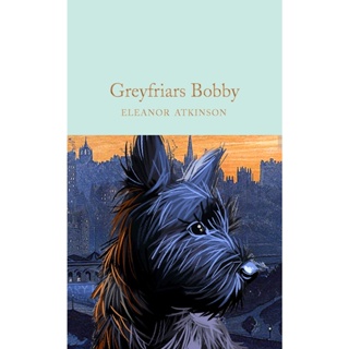 Greyfriars Bobby - Macmillan Collectors Library Eleanor Atkinson